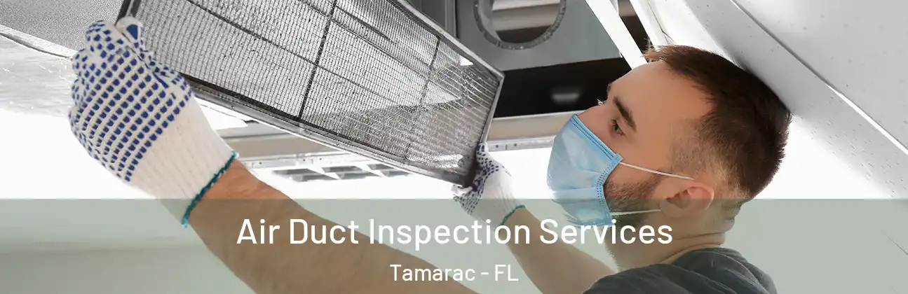 Air Duct Inspection Services Tamarac - FL
