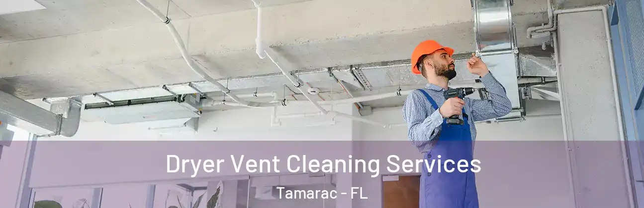 Dryer Vent Cleaning Services Tamarac - FL