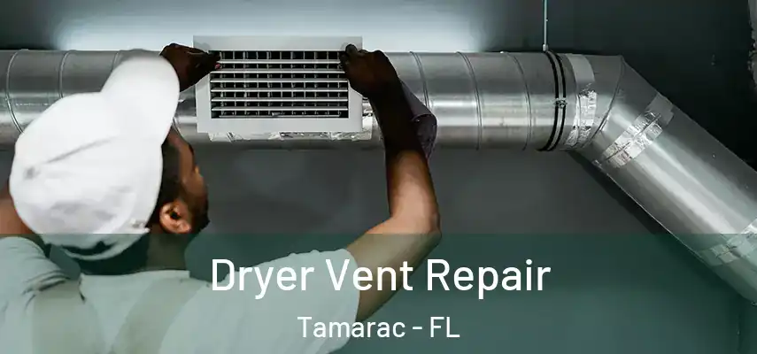 Dryer Vent Repair Tamarac - FL