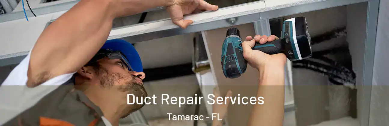 Duct Repair Services Tamarac - FL
