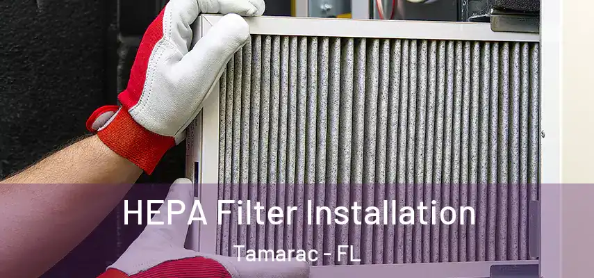 HEPA Filter Installation Tamarac - FL