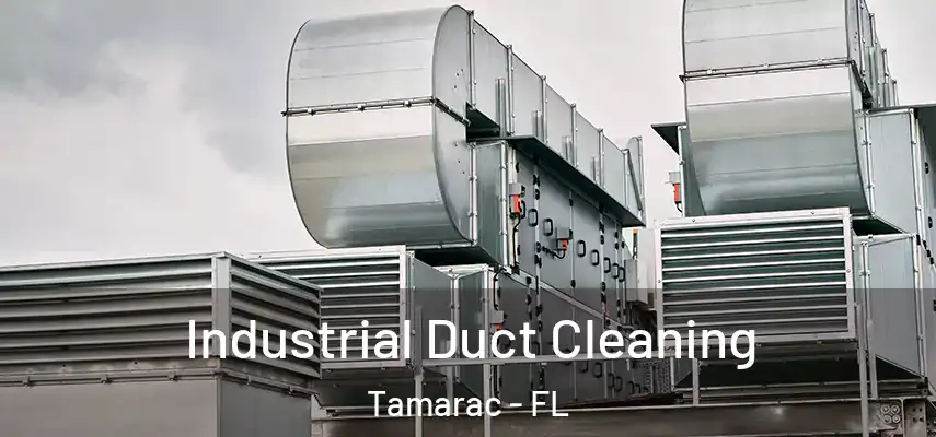 Industrial Duct Cleaning Tamarac - FL