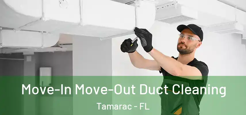 Move-In Move-Out Duct Cleaning Tamarac - FL
